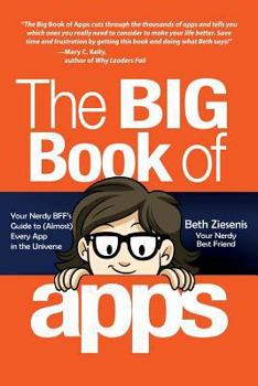 Paperback The Big Book of Apps: Your Nerdy BFF's Guide to (Almost) Every App in the Universe Book