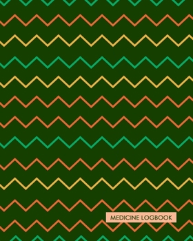 Medicine Logbook: Personalized Reminder Medication Log Book. Monitor Daily Medications Intake, Symptoms and Reactions.