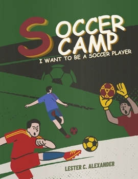 Soccer Camp: I want to be a soccer player
