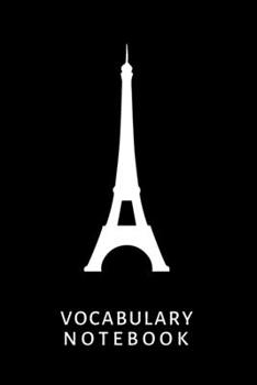 Paperback Vocabulary Notebook: French, 6"x 9", 2500 words, 110 pages, 2 columns, lines, learn to speak a language Book