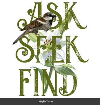Hardcover Ask. Seek. Find. Book