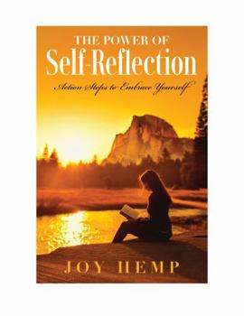 Paperback The Power of Self-Reflection: Action Steps to Embrace Yourself Book