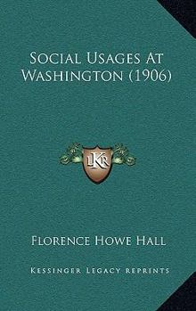 Paperback Social Usages At Washington (1906) Book