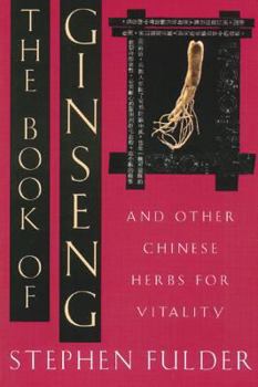 Paperback The Book of Ginseng: And Other Chinese Herbs for Vitality Book