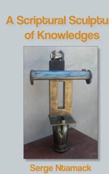 Paperback A Scriptural Sculpture of Knowledges Book
