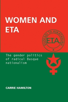 Paperback Women and ETA: The Gender Politics of Radical Basque Nationalism Book