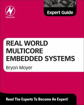 Hardcover Real World Multicore Embedded Systems: A Practical Approach: Expert Guide Book