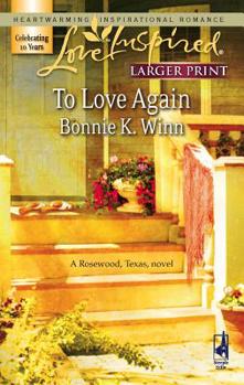 To Love Again - Book #3 of the Rosewood, Texas