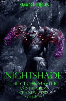 Paperback Nightshade the Cloakmaster and the Vision of a New Wind, Volume 7 Book