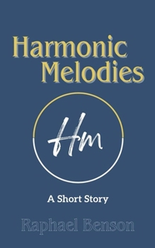 Paperback Harmonic Melodies: A Short Story Book