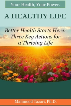 A HEALTHY LIFE: Better Health Starts Here
