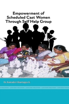 Paperback Empowerment of Scheduled Caste Women Through Self Helf Groups Book