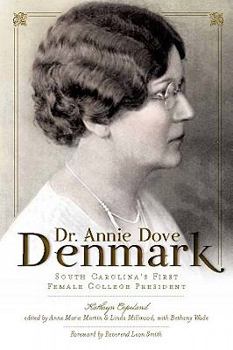 Paperback Dr. Annie Dove Denmark: South Carolina's First Female College President Book