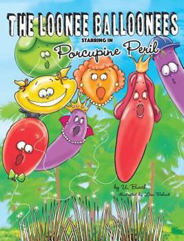 Hardcover The Loonee Balloonees Starring in Porcupine Peril Book