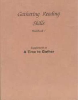 Unknown Binding A Time to Gather Grade 7 Reading "Gathering Reading Skills" Workbook Book