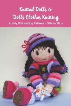 Paperback Knitted Dolls & Dolls Clothes Knitting: Lovely Doll Knitting Patterns - Gifts for Kids: Knit for Mom Book