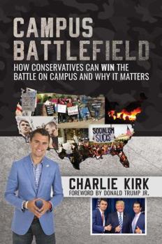 Hardcover Campus Battlefield: How Conservatives Can Win the Battle on Campus and Why It Matters Book