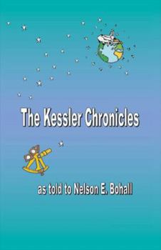 Paperback The Kessler Chronicles: As Told to Nelson E. Bohall Book