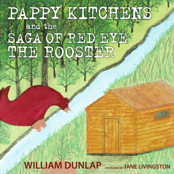 Hardcover Pappy Kitchens and the Saga of Red Eye the Rooster Book