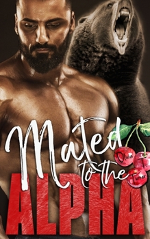 Mated to the Alpha (Alphas in Heat) - Book #4 of the Alphas in Heat