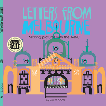 Hardcover Letters from Melbourne: Making Pictures with the A-B-C Book