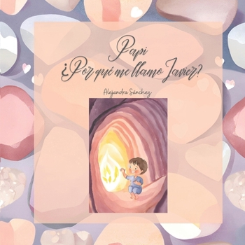 Papi: ¿Por qué me llamo Javier? (Spanish Edition)