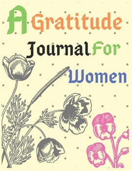 A Gratitude Journal For Women: Find Happiness and Peace in 7 Minutes a Day. Original Creator Of The Seven Minute Journal - Simple Daily Guided Format ... & Happiness, Life Planner, Gratitude List