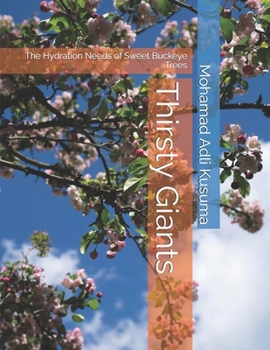 Paperback Thirsty Giants: The Hydration Needs of Sweet Buckeye Trees Book