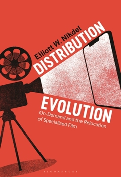 Paperback Distribution Evolution: On-Demand and the Relocation of Specialized Film Book