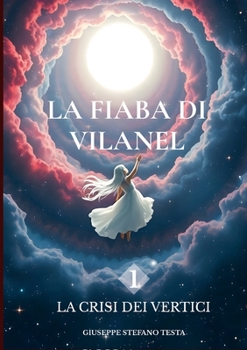 Paperback La Fiaba di Vilanel: La Crisi dei Vertici [Italian] Book