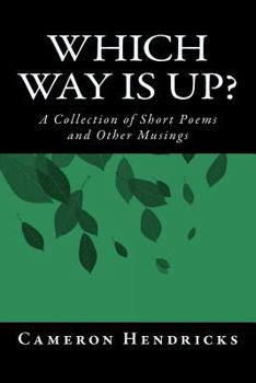 Paperback Which Way Is Up ?: A Collection of Short Poems and Other Musings Book