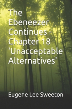 Paperback The Ebeneezer Continues - Chapter 18 'Unacceptable Alternatives' Book