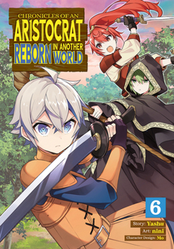Paperback Chronicles of an Aristocrat Reborn in Another World (Manga) Vol. 6 Book