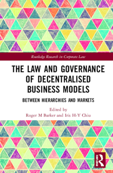 The Law and Governance of Decentralised Business Models: Between Markets and Hierarchies