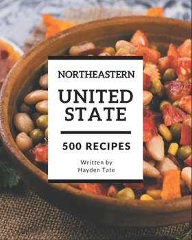 Paperback 500 Northeastern United State Recipes: A Northeastern United State Cookbook from the Heart! Book