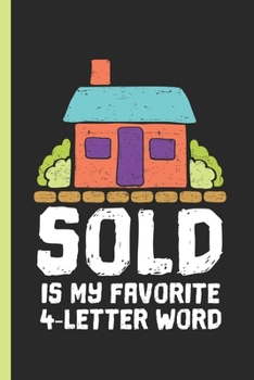 Paperback Sold Is My Favorite 4-Letter Word: Daily Planner Gift for Real Estate Agents to Plan Day by Day at Your Job and Office Book