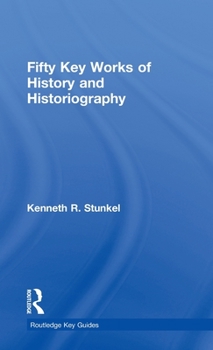 Hardcover Fifty Key Works of History and Historiography Book