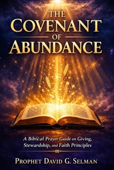 Paperback The Covenant of Abundance: A Biblical Prayer Guide on Giving, Stewardship, and Faith Principles Book
