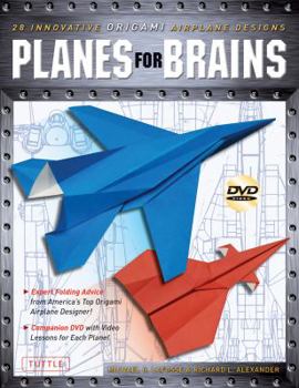 Hardcover Planes for Brains: 28 Innovative Origami Airplane Designs [Origami Book with DVD, 28 Projects] [With DVD] Book