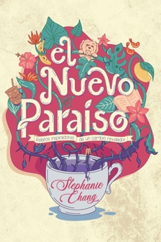 Paperback El Nuevo Paraíso: Relatos inspiradores de un cambio revelador [Spanish] Book