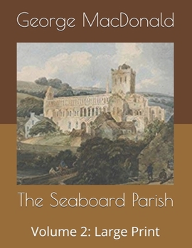 The Seaboard Parish, Volume 2: Large Print