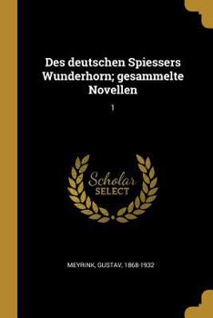 Paperback Des deutschen Spiessers Wunderhorn; gesammelte Novellen: 1 [German] Book