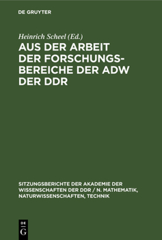 Hardcover Aus Der Arbeit Der Forschungsbereiche Der Adw Der DDR: Festkolloquium Zum 70.Geburtstag Des Präsidenten Hermann Klare [German] Book