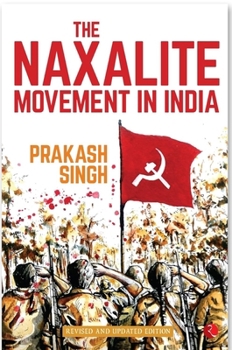 The Naxalite Movement in India