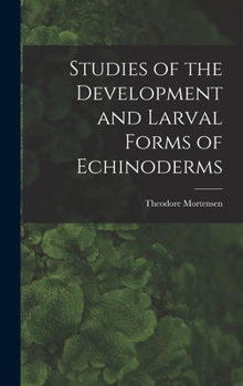 Hardcover Studies of the Development and Larval Forms of Echinoderms Book