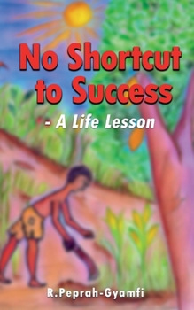 Paperback NO SHORTCUT TO SUCCESS--A Life Lesson Book