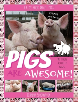 Paperback Pigs Are Awesome! A Kids' Book About...Pigs! Book