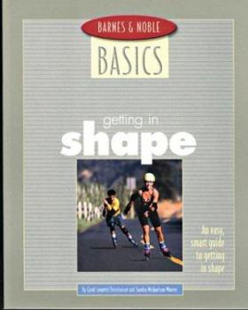 Paperback Barnes and Noble Basics Getting in Shape: An Easy, Smart Guide to Getting in Shape Book