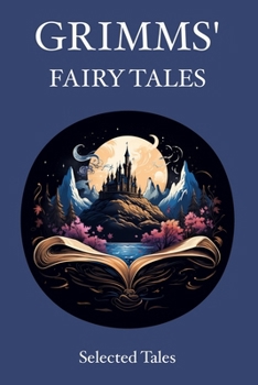 Paperback Grimms' Fairy Tales: Selected Tales Book