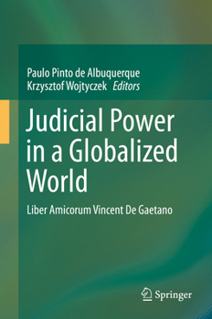 Hardcover Judicial Power in a Globalized World: Liber Amicorum Vincent de Gaetano Book